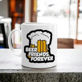 Beer Friends Forever Printed Funny Quote Mug