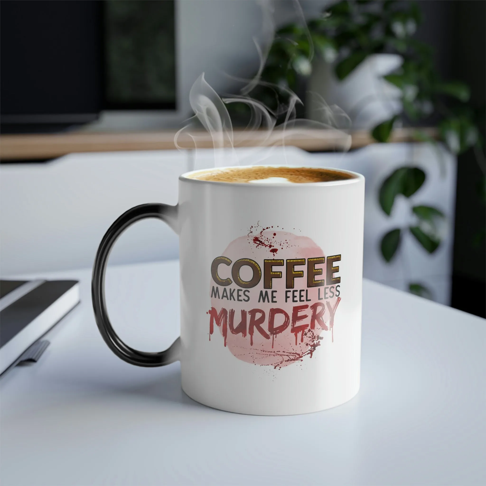 Coffee makes me feel less murdery 11oz Color Morphing Mug