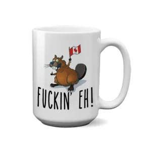 F--kin Eh! | 15oz Mug