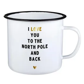 I Love You To The North Pole And Back Holiday Enamel Mug | Coffee Tea Cup |  24oz