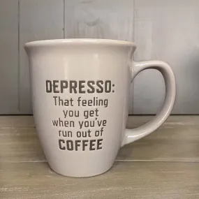 "Depresso: That Feeling You Get When You've Run Out of Coffee" Mug *