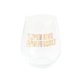 "Expensive & Difficult" Witty Wine Glass