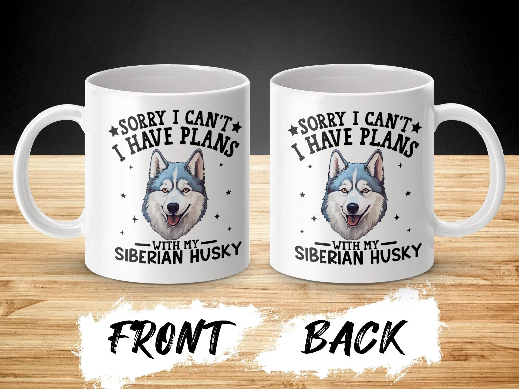 Sorry I Can't I Have Plans With My Siberian Husky Mug