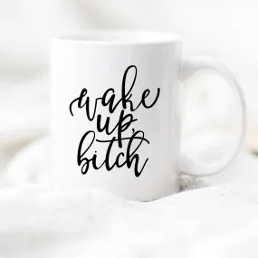 Wake Up, Bitch Mug